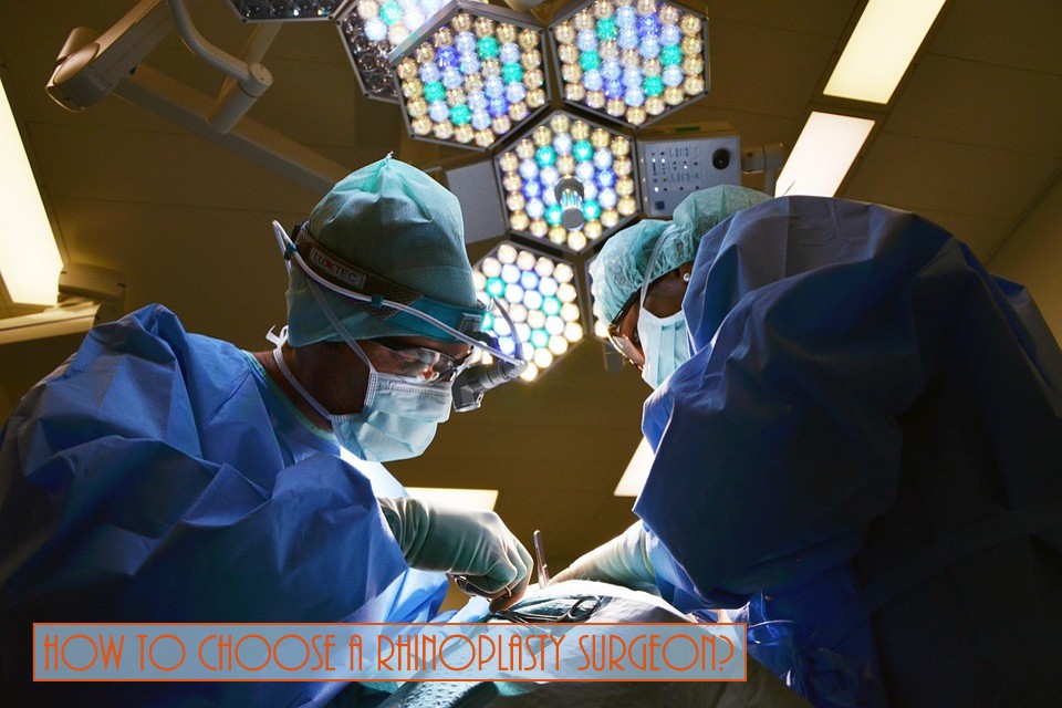 How To Choose A Rhinoplasty Surgeon?